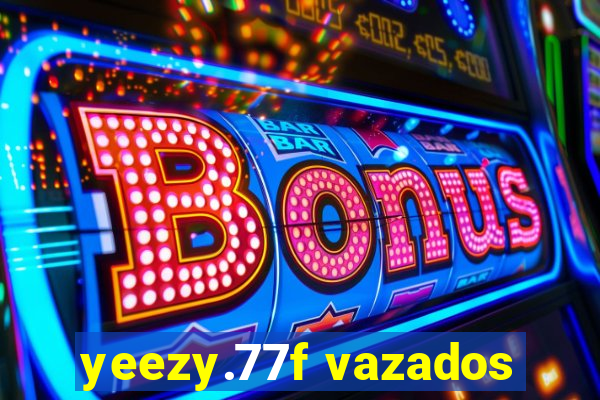 yeezy.77f vazados